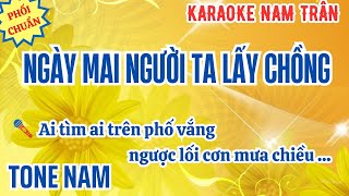 Karaoke Ngày Mai Người Ta Lấy Chồng Tone Nam | Nam Trân