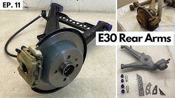 EP. 11 My BMW E30 Restoration - Rear Trailing Arms - Complete Restoration & Reinforcements