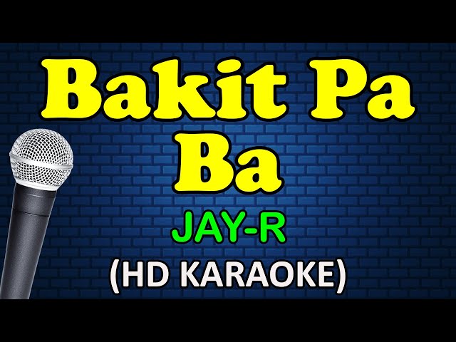 BAKIT PA BA - Jay R (HD Karaoke) class=