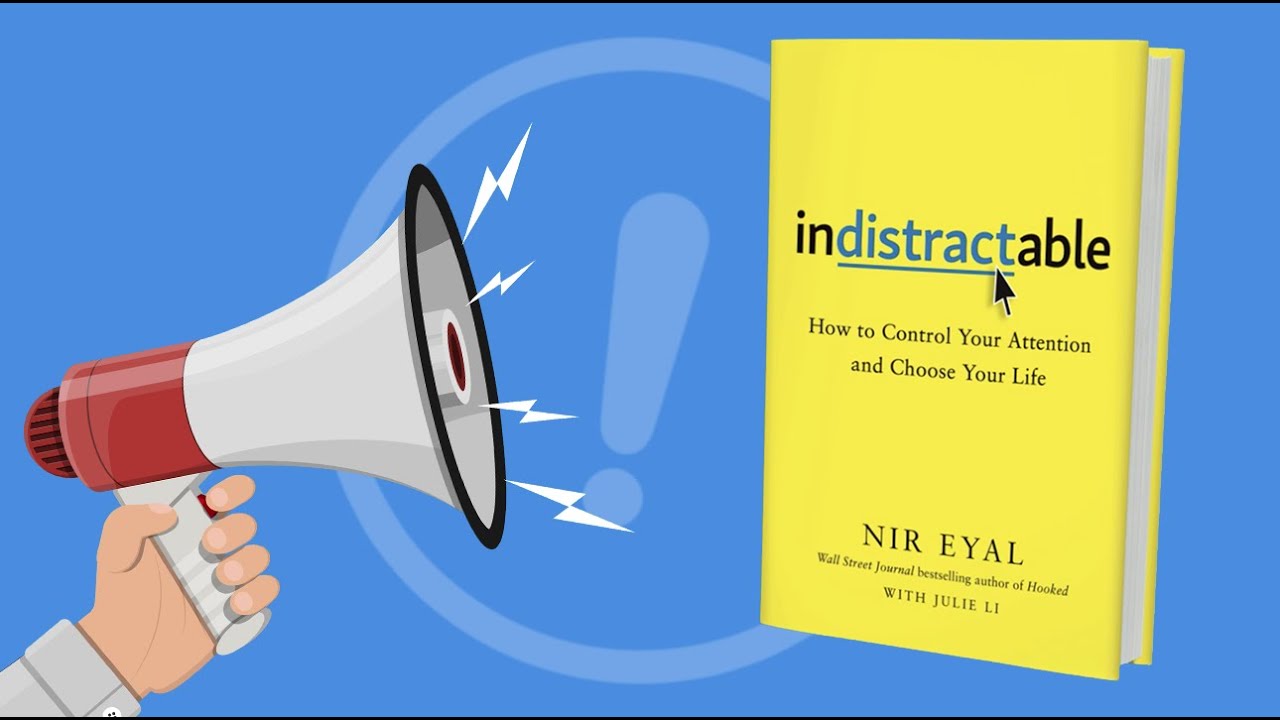 Indistractable どのようにあなたの注意を制御する 気晴らしを克服する方法 本の概要 Indistractable How To Control Your Attention Overcome Distraction Book Summary Voicetube 動画で英語を学ぶ