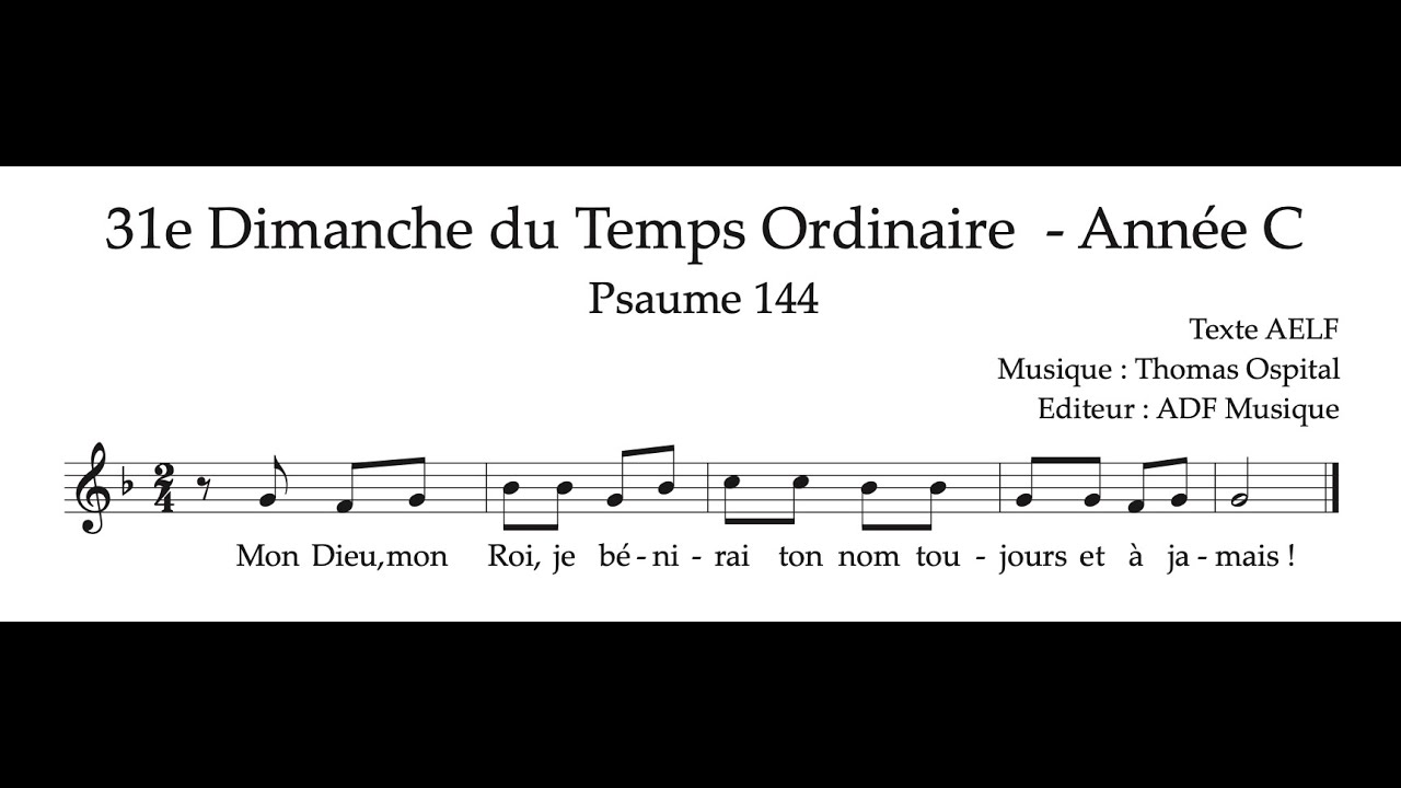 Ps. 144 - Mon Dieu, mon Roi - 31e Dimanche du TO C - Thomas Ospital