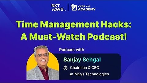 Top 3 Time Management Techniques from the Global CEO (Podcast). |Nxtwave| #ccbpacademy #nxtwave