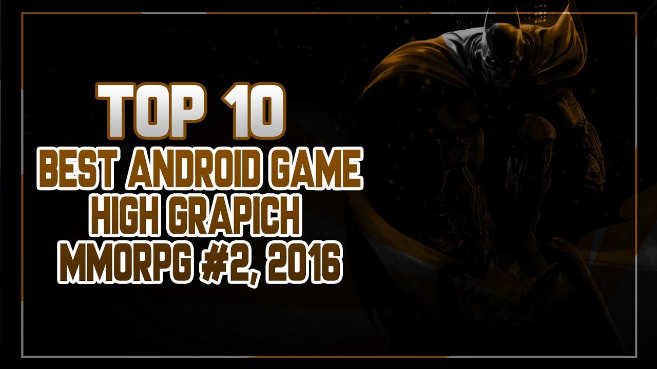 Top 10 MMORPG Games Android 2016 HD #2