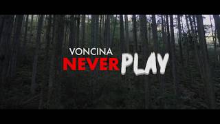 Voncina - Never Play (YDF)