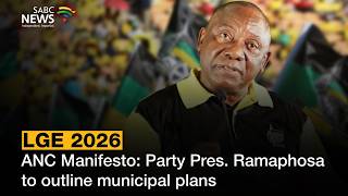 ANC Manifesto | Party Pres. Ramaphosa to outline municipal plans