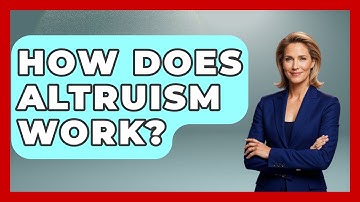 How Does Altruism Work? - The Ethical Compass