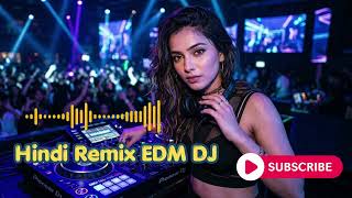 Hindi EDM Remix Top Hits 2026 🔥 Trending Bollywood EDM Songs