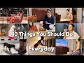 10 things you should do everyday healthy habits to do daily  mishti pandey