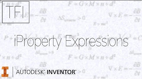 iProperty Expressions For Beginners | Autodesk Inventor