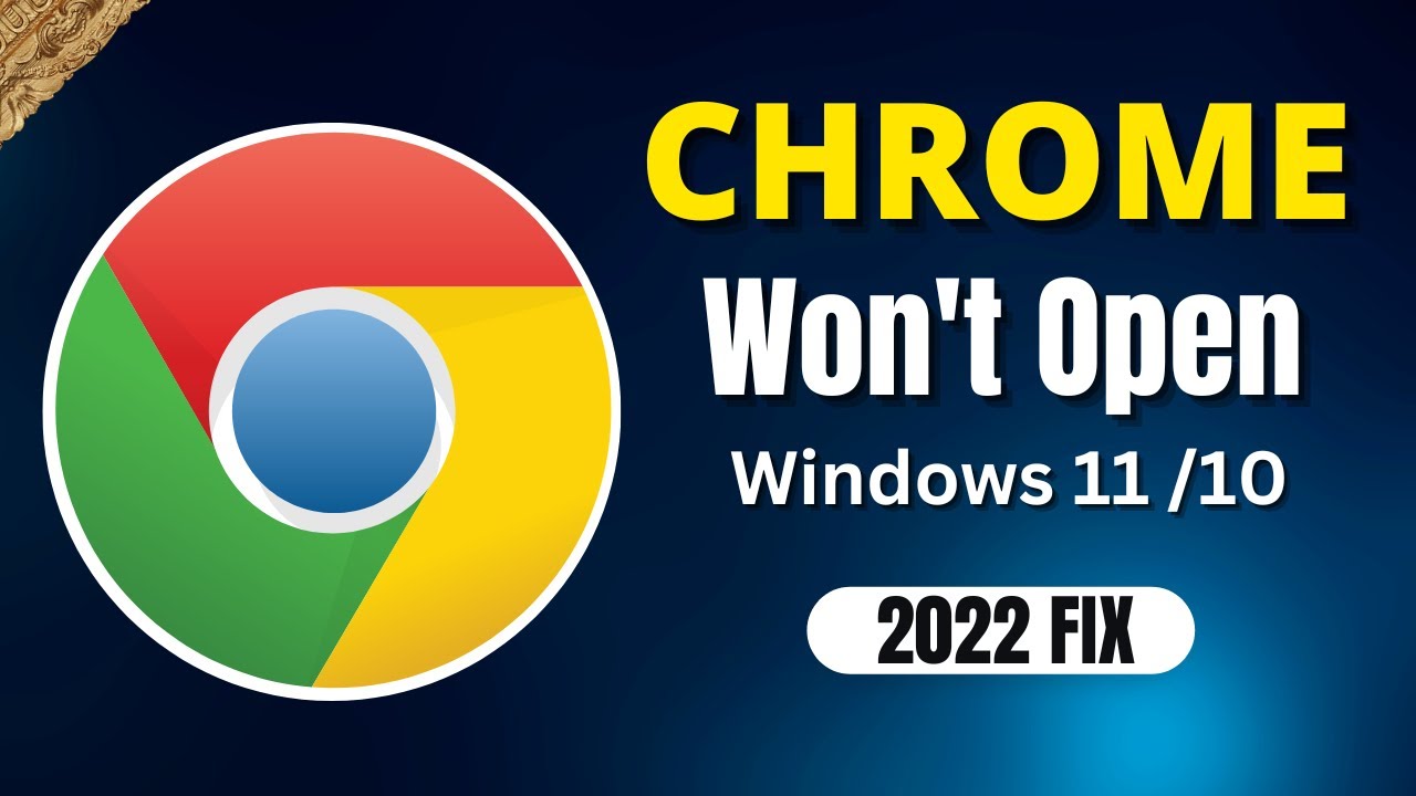 Why doesn t Chrome open in Windows 11?