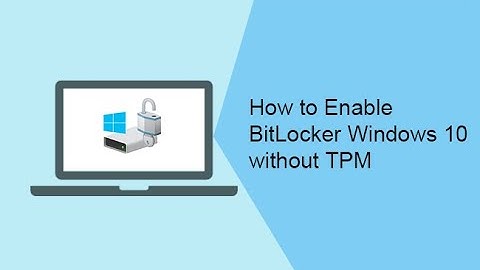 How to Enable BitLocker Windows 10 without TPM
