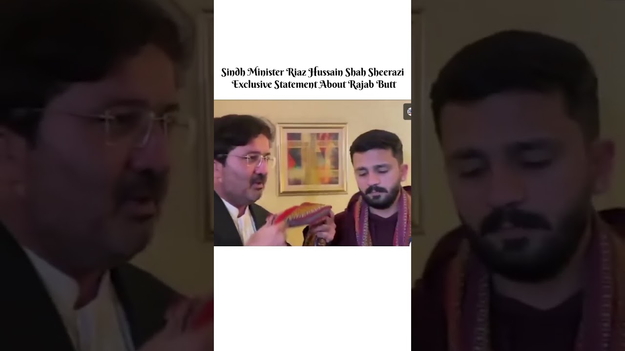 Sindh Minister Riaz Hussain Shah Sheerazi Exclusive Statement About Rajab Butt 