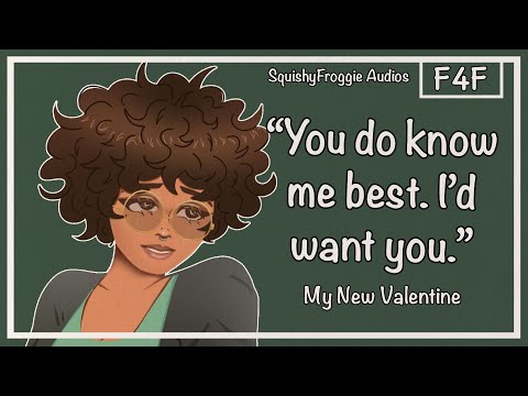 [F4F] BFF Dumps Her Boyfriend for You (My New Valentine) [Bi-curious speaker)
