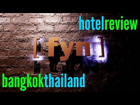 fyn Hotel Bangkok | BANGKOK HOTEL | THAILAND | HOTEL REVIEW