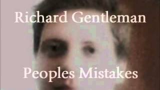 Richard Gentleman - Peoples mistakes