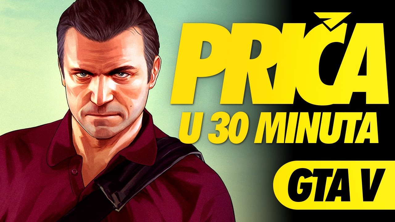 GTA V - Priča u Pola Sata