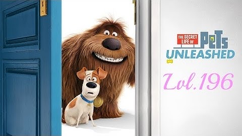 The Secret Life of Pets: Unleashed || Level 196
