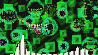 GD Killbot Song Slowed + Reverb