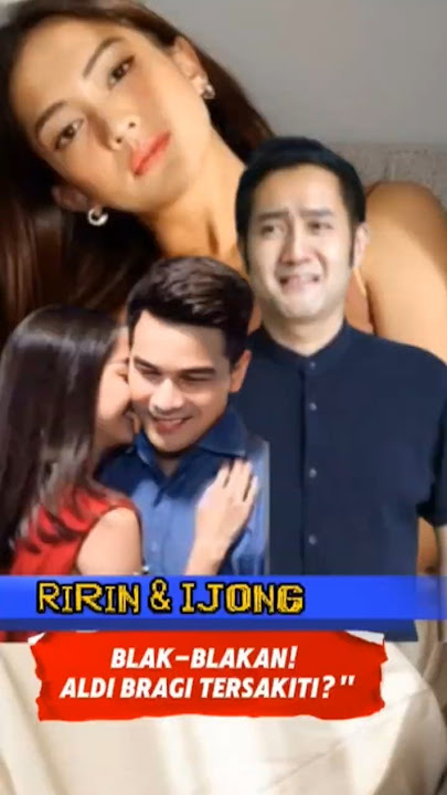 Aldi Bragi Kena Karma? Ririn Dwi Ariyanti Cinlok dengan Ijonk!#shorts