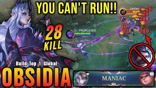You Cant Escape From Me Obsidia Insane 28 Kills With Maniac - Build Top 1 Global Obsidia Mlbb