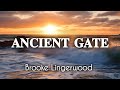 Brooke Lingerwood Ancient Gate Lyrics mp3