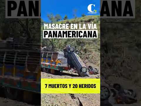 Ataque terrorista con Cilindro Bomba en la Vía Panamericana: 7 Muertos y 20 Heridos en Cauca