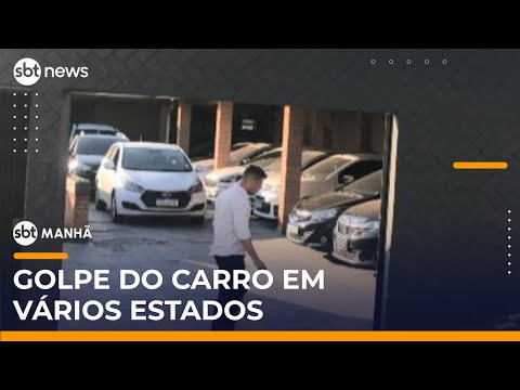 Video golpistas-vendem-carros-com-dividas-e-causam-prejuizo-a-compradores-em-quatro-estados-sbt-manha