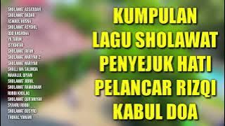 Kumpulan Lagu Sholawat Penyejuk Hati | Sholawat Pelancar Rizqi Kabul Doa | Sholawat Assa'adah