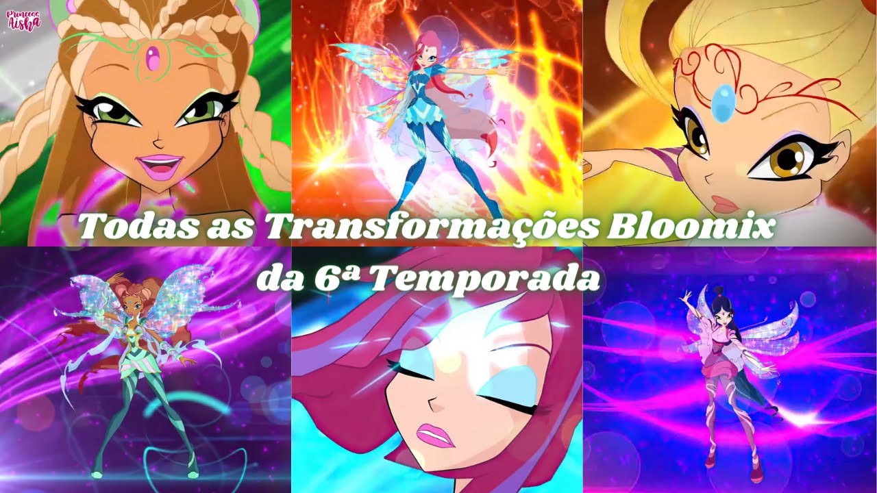 O Clube das Winx - Todas as Transformações Bloomix da 6ª Temporada