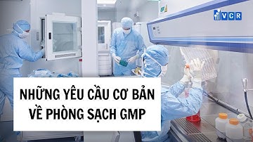 Những yêu cầu cơ bản về phòng sạch GMP