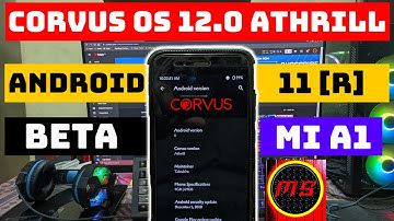Corvus os v12.0 [Android 11] Mi A1| Android 11 Mi A1