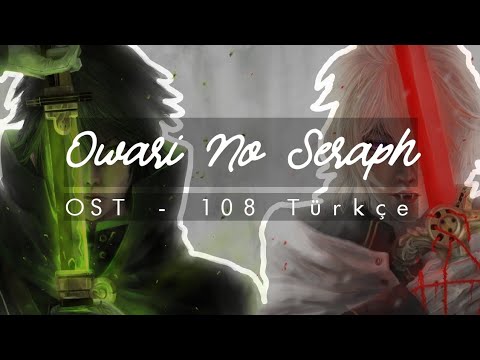 Owari No Seraph | OST - 108 Türkçe