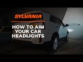 How to Aim Your Headlights | Step-by-Step Guide | SYLVANIA
