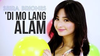Seira Briones — 'Di Mo Lang Alam [Official Music Video] chords