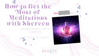 Get the Most of Meditations with Shereen | Tips For Deeper Meditation