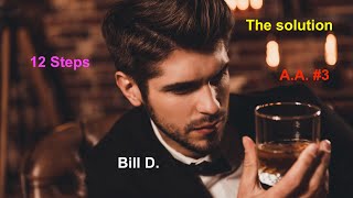 A.A. #3 - Bill D. - We are all Bill Dotson - He found sobriety July 4, 1935