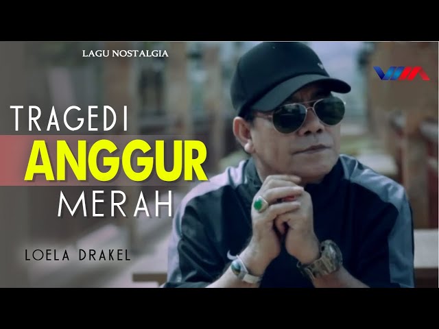 LOELA DRAKEL - TRAGEDI ANGGUR MERAH (Official Video) | LAGU NOSTALGIA class=