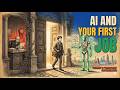 AI and Your First Job