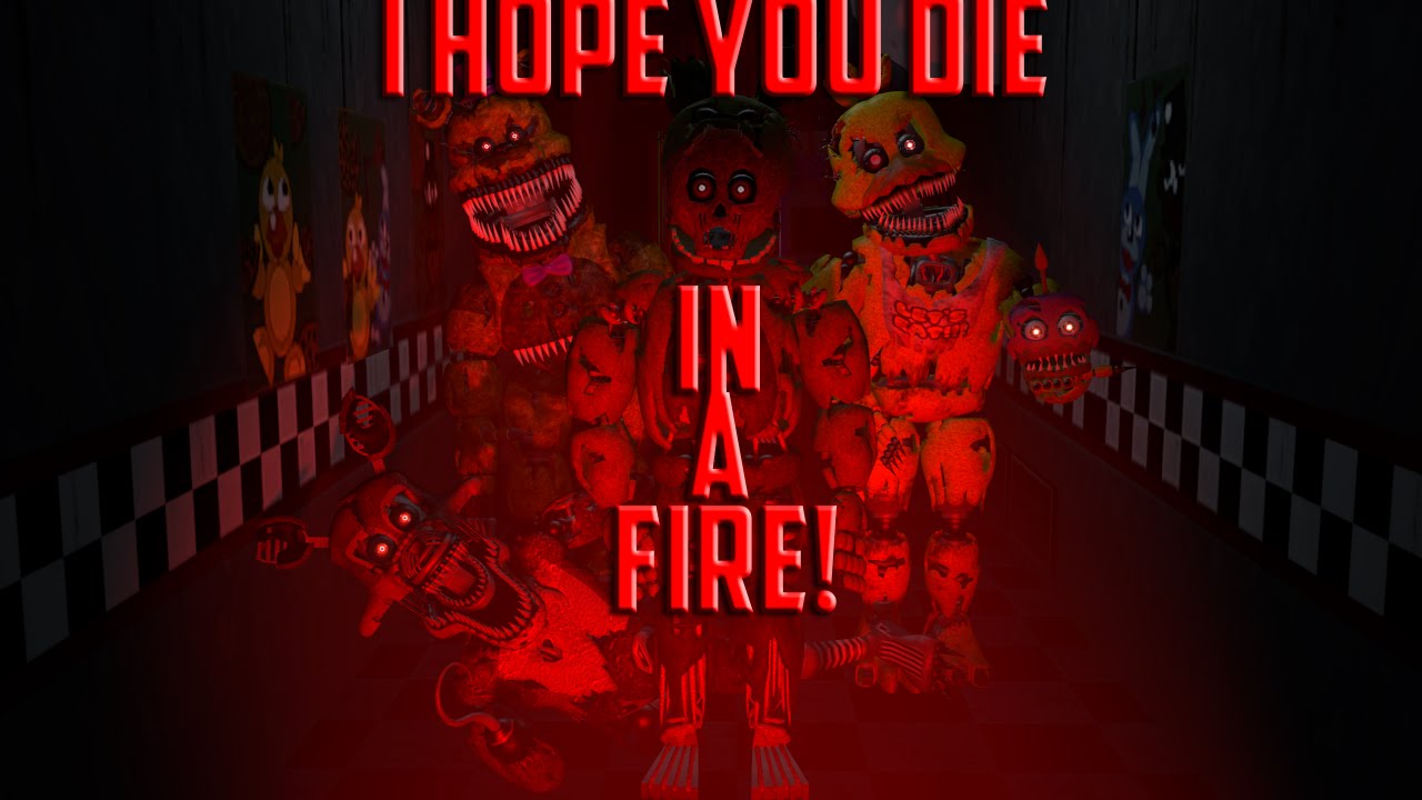 [FNAF SFM] I Hope You Die In A Fire - YouTube
