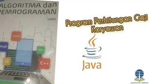 PRAKTIKUM MSIM4203 Algoritma dan Pemrograman |Program Perhitungan Gaji Karyawan| Universitas Terbuka