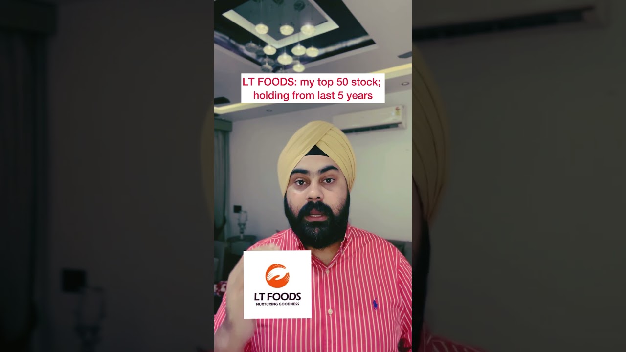 LT FOODS: my top 50 stock; holding from last 5 years
