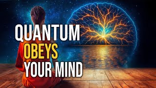 Quantum Entanglement: Why Your Thoughts Create Reality