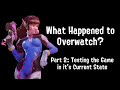 What Happened to Overwatch? Part 2: Testing the Game in it's Current State