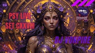 DJ Vonpire - Live PSYTRANCE Set CXXVIII