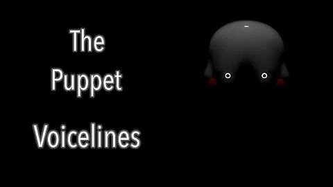 (FNAF SFM) The Puppet Voicelines