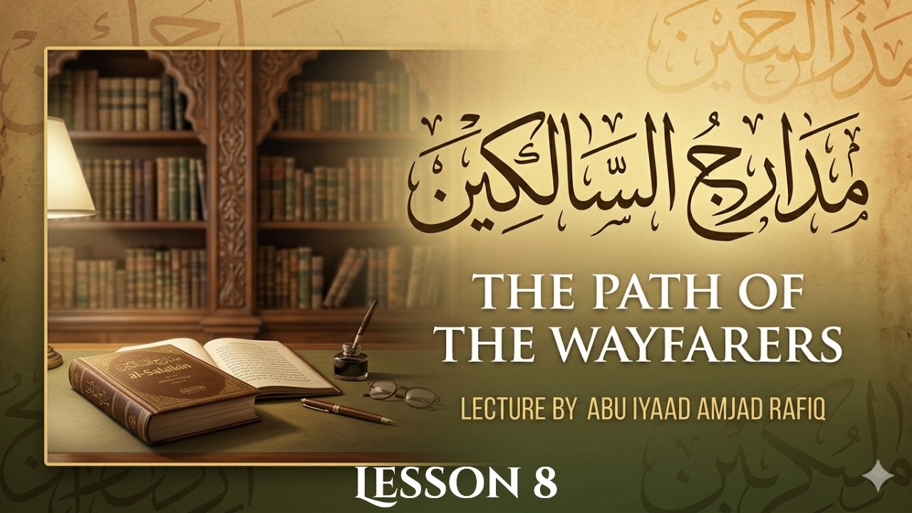 The Journey of the Soul: Madarij al-Salikin | Abu Iyaad Amjad Rafiq ...