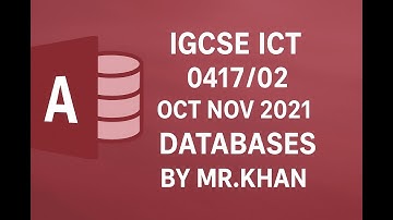 IGCSE ICT OCT NOV 2021 ICT 0417/02 Databases (Access) task Past Paper Solutions