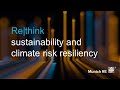 ReThink Sustainability and Climate Risk Resiliency