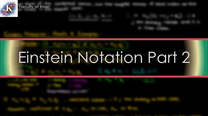 Einstein Notation: Proofs, Examples, and Kronecker Delta
