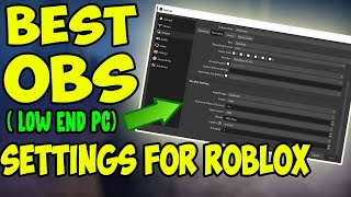 best obs recording settings for roblox (low end pc) - works 2022